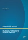 Boreout statt Burnout: Eine psychische Erkrankung ausgelöst durch Langeweile, Unterforderung und Desinteresse am Arbeitsplatz