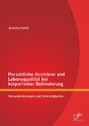 Persönliche Assistenz und Lebensqualität bei körperlicher Behinderung: Herausforderungen und Schwierigkeiten