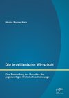 Die brasilianische Wirtschaft: Eine Beurteilung der Ursachen des gegenwärtigen Wirtschaftsaufschwungs