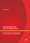 Emanzipation oder stummes Gehorchen? Die zweite Welle der Frauenbewegung aus der Sicht von Cloe und Kassandra