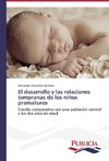 El desarrollo y las relaciones tempranas de los niños prematuros