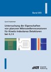 Untersuchung der Eigenschaften von planaren Mikrowellenresonatoren für Kinetic-Inductance Detektoren bei 4,2 K