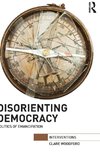 Disorienting Democracy