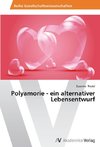 Polyamorie - ein alternativer Lebensentwurf