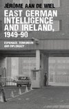 East German Intelligence and Ireland, 1949-90