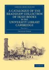 A Catalogue of the Bradshaw Collection of Irish Books in the University Library Cambridge