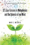 32 Easy Lessons in Metaphysics and the Science of Our Mind