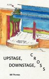 Upstage, Downstage, Cross