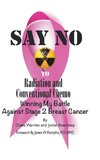 Say No to Radiation and Conventional Chemo