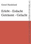 Erlebt - Erdacht Geträumt - Gelacht