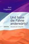 Und hisse die Fahne anderwärts!