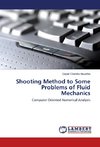 Shooting Method to Some Problems of Fluid Mechanics