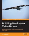 BUILDING MULTICOPTER VIDEO DRO