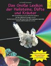 Das große Lexikon der Heilsteine, Düfte und Kräuter