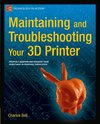 Maintaining and Troubleshooting Your 3D Printer