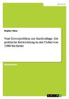 Vom Terrorproblem zur Kurdenfrage. Die  politische Entwicklung in der Türkei von 1980 bis heute