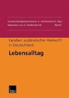 Familien ausländischer Herkunft in Deutschland: Lebensalltag