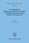 Gewerkschaftliche Betätigung im Betrieb nach Aufgabe der Kernbereichslehre durch das Bundesverfassungsgericht.