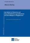 Der Bedarf an Prävention und Gesundheitsförderungsmaßnahmen bei Beschäftigten in Pflegeberufen