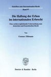 Die Haftung der Erben im internationalen Erbrecht.