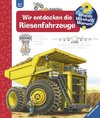 Wir entdecken die Riesenfahrzeuge