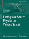 Earthquake Source Physics on Various Scales