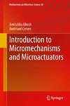 Introduction to Micromechanisms and Microactuators