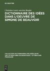 Dictionnaire des idées dans l'oeuvre de Simone de Beauvoir
