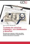 Turismo de salud en Colombia, sus debilidades y desafíos