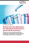 Extracción de alcoholes de alto peso molecular a partir de la cachaza