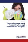 Women Empowerment: Perspective, Concept, Problems and Prospects