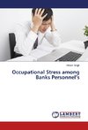 Occupational Stress among Banks Personnel's