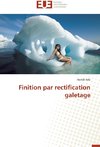 Finition par rectification galetage