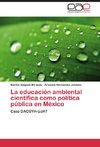 La educación ambiental científica como política pública en México