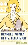 Branded Women in U.S. Television