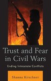 Trust and Fear in Civil Wars