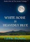 White Noise Is Heavenly Blue