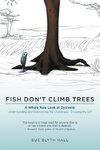 Fish Don't Climb Trees