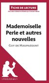 Analyse : Mademoiselle Perle et autres nouvelles de Guy de Maupassant  (analyse complète de l'oeuvre et résumé)