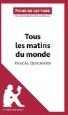 Analyse : Tous les matins du monde de Pascal Quignard  (analyse complète de l'oeuvre et résumé)