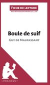 Analyse : Boule de Suif de Guy de Maupassant  (analyse complète de l'oeuvre et résumé)