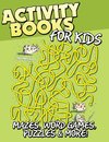 ACTIVITY BKS FOR KIDS (MAZES W