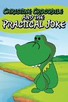 Christine Crocodile and the Practical Joke