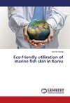 Eco-friendly utilization of marine fish skin in Korea