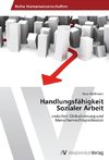 Handlungsfähigkeit Sozialer Arbeit