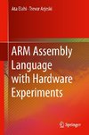 ARM Assembly Language with Hardware Experiments