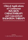 Clinical Applications of Continuous Infusion Chemotherapy and Concomitant Radiation Therapy