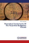 Theoretical Fundaments Of The Fiscal And Budgetary Policies