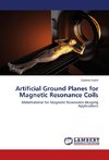 Artificial Ground Planes for Magnetic Resonance Coils