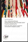 Des métamorphoses géopolitiques de l'Europe pour la paix perpétuelle